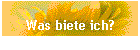 Was biete ich?