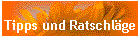 Tipps und Ratschlge